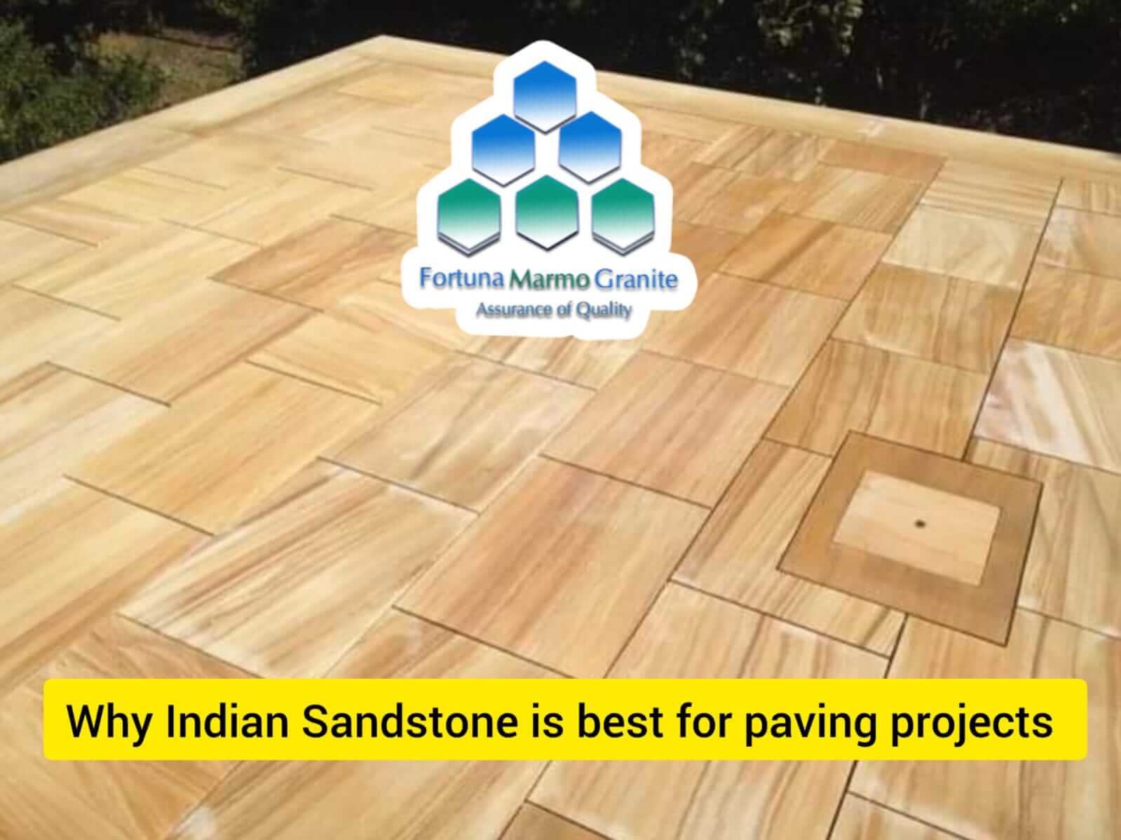 Why Indian Sandstone is best for paving projects Fortuna Marmo Granite
