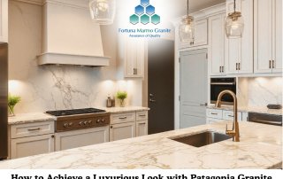 How to Achieve a Luxurious Look with Patagonia Granite