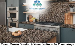 Desert Brown Granite: A Versatile Stone for Countertops, Flooring & More