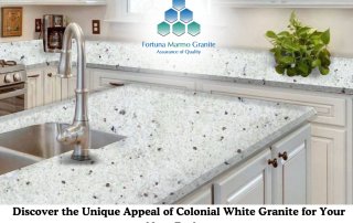 Discover the Unique Appeal of Colonial White Granite for Your Next Project