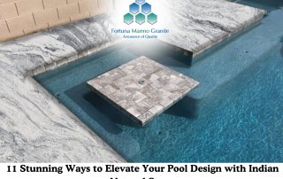11 Stunning Ways to Elevate Your Pool Design with Indian Natural Stone