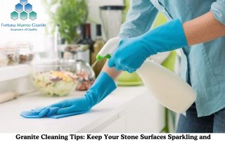 Granite Cleaning Tips: Keep Your Stone Surfaces Sparkling and Spotless