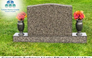 Custom Granite Tombstones: A Lasting Tribute to Your Loved Ones