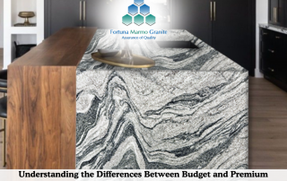 Understanding the Differences Between Budget and Premium Granite