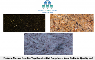 Fortuna Marmo Granite: Top Granite Slab Suppliers – Your Guide to Quality and Craftsmanship