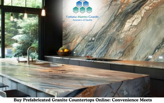 Buy Prefabricated Granite Countertops Online: Convenience Meets Luxury