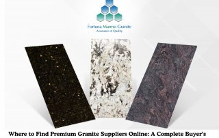 Where to Find Premium Granite Suppliers Online: A Complete Buyer’s Guide