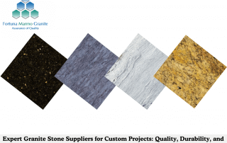Expert Granite Stone Suppliers for Custom Projects: Quality, Durability, and Style
