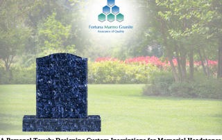 A Personal Touch: Designing Custom Inscriptions for Memorial Headstones