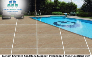 Custom Engraved Sandstone Supplier: Personalized Stone Creations with Timeless Appeal