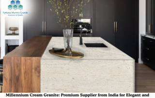Millennium Cream Granite: Premium Supplier from India for Elegant and Durable Stone Solutions