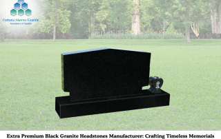 Extra Premium Black Granite Headstones Manufacturer: Crafting Timeless Memorials with Elegance