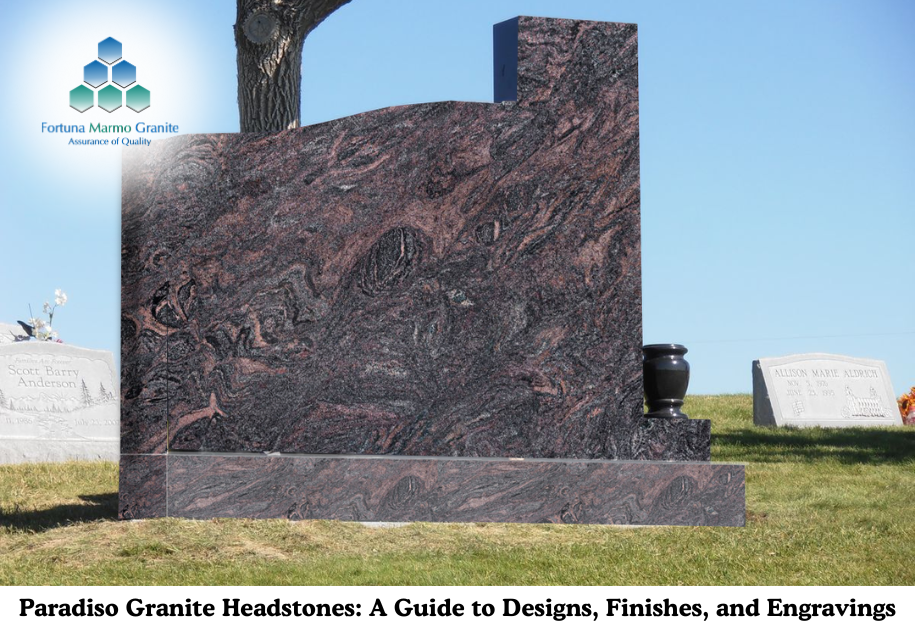 Paradiso Granite Headstones: A Guide to Designs, Finishes, and Engravings