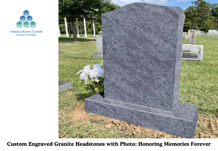 Custom Engraved Granite Headstones with Photo: Honoring Memories Forever