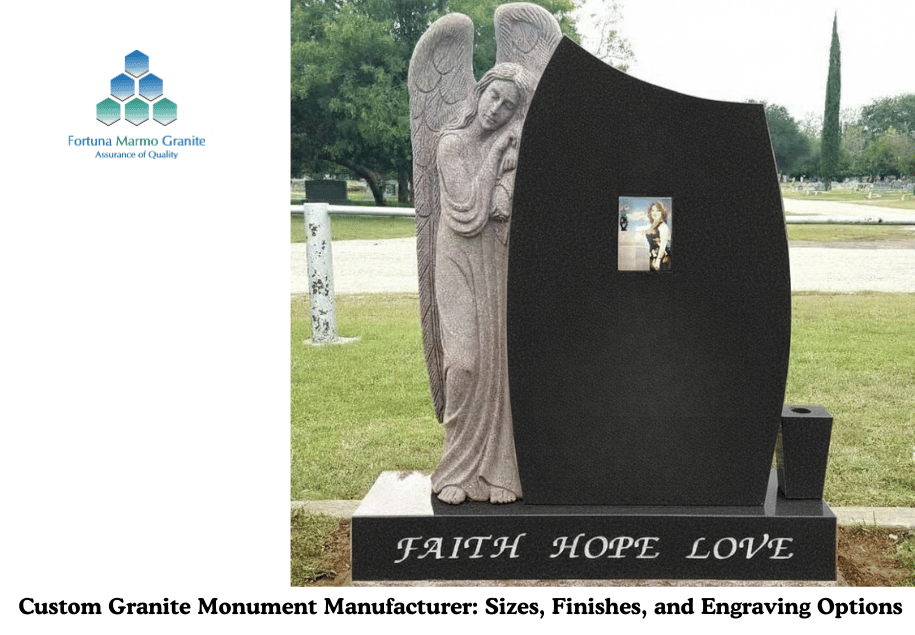 Custom Granite Monument Manufacturer: Sizes, Finishes, and Engraving Options