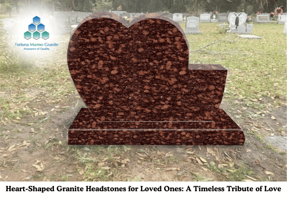 Heart-Shaped Granite Headstones for Loved Ones: A Timeless Tribute of Love