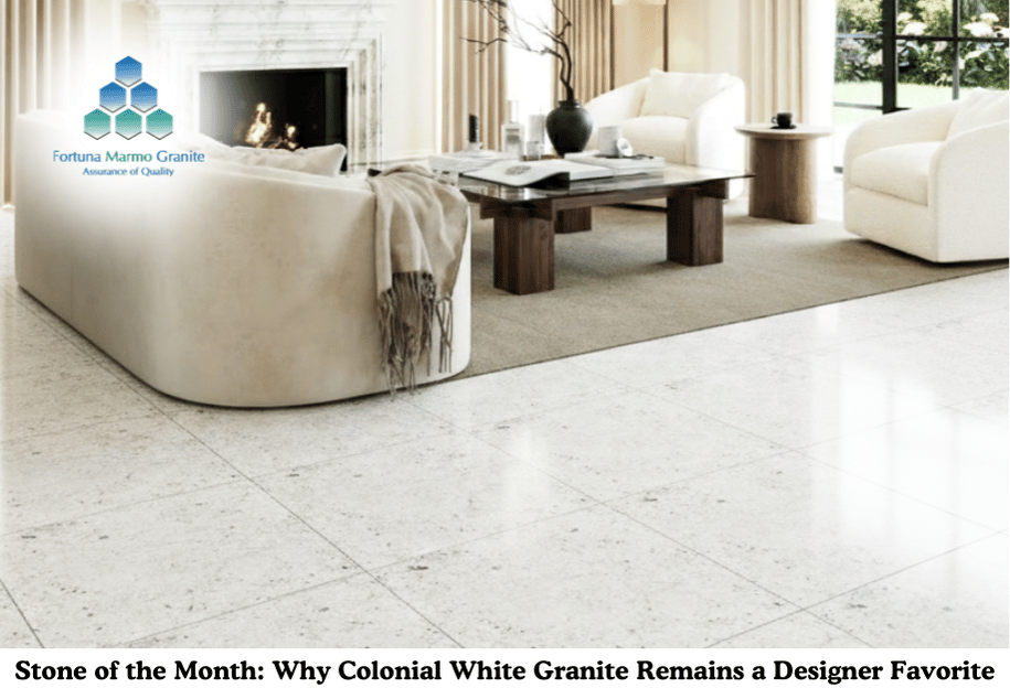 Stone of the Month: Why Colonial White Granite Remains a Designer Favorite