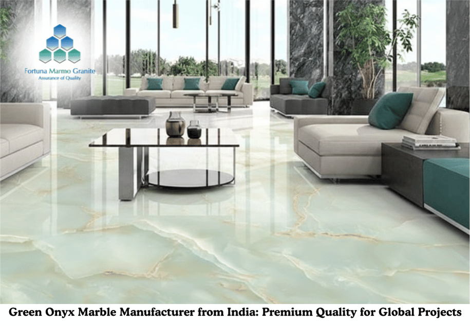 Green Onyx Marble Manufacturer from India: Premium Quality for Global Projects