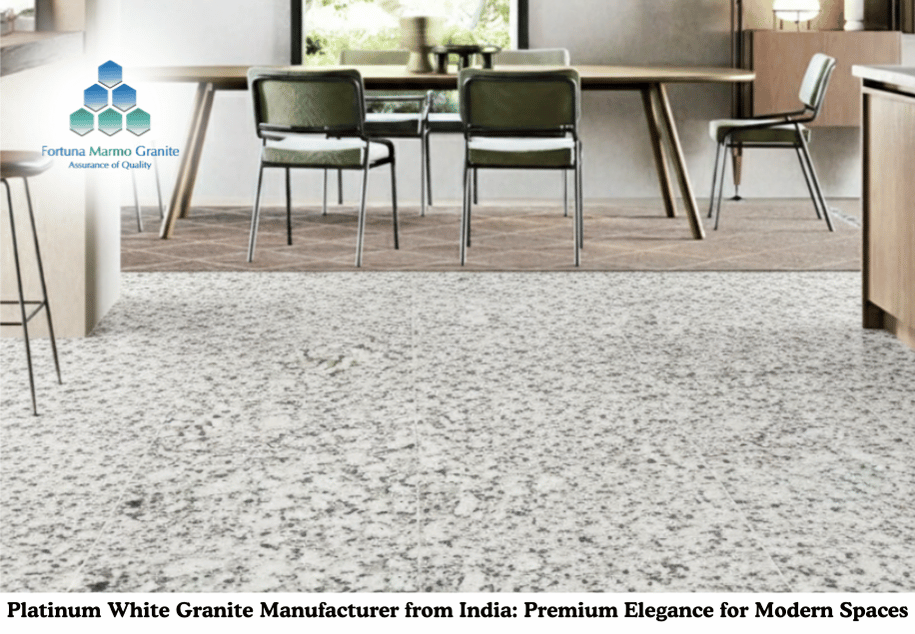Platinum White Granite Manufacturer from India: Premium Elegance for Modern Spaces