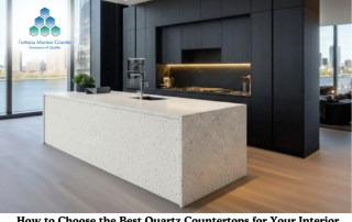 How to Choose the Best Quartz Countertops for Your Interior