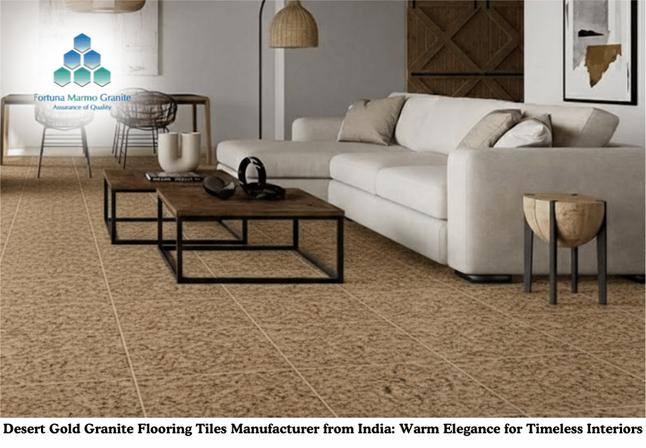 Desert Gold Granite Flooring Tiles Manufacturer from India: Warm Elegance for Timeless Interiors
