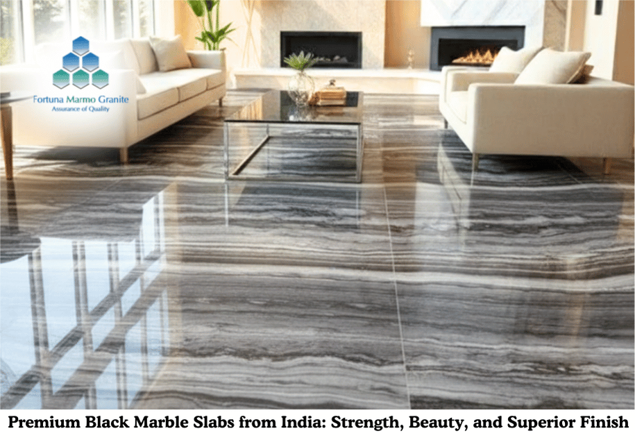Premium Black Marble Slabs from India: Strength, Beauty, and Superior Finish