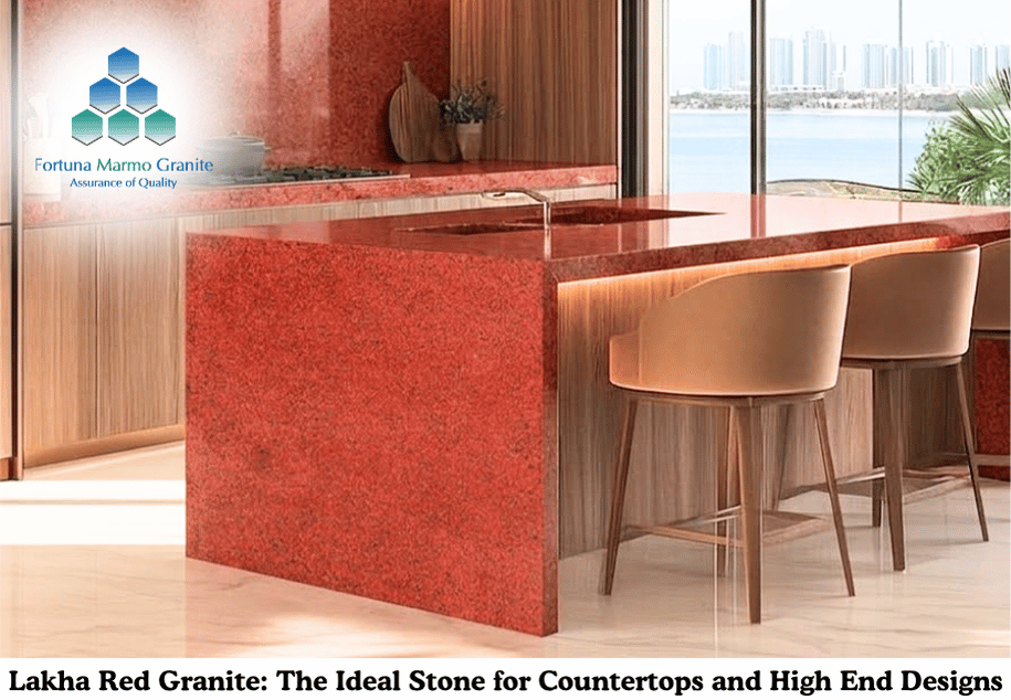 Lakha Red Granite: The Ideal Stone for Countertops and High End Designs