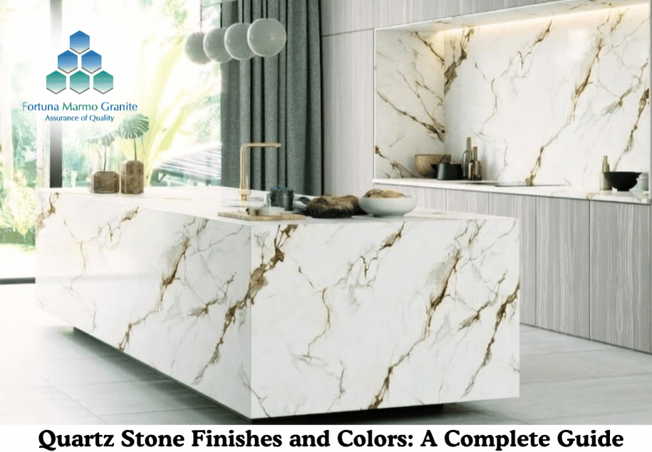 Quartz Stone Finishes and Colors: A Complete Guide