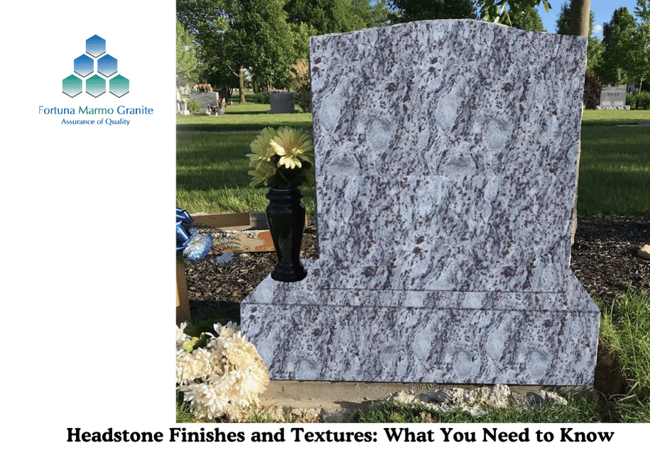 Headstone Finishes and Textures: What You Need to Know