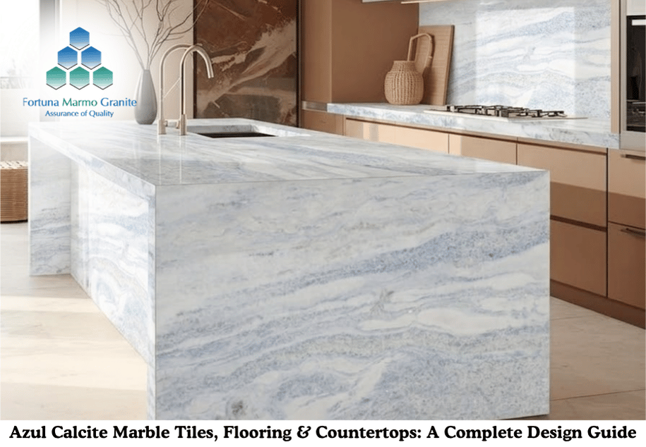 Azul Calcite Marble Tiles, Flooring & Countertops: A Complete Design Guide