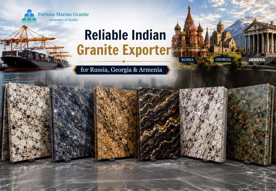 Reliable Indian Granite Exporter for Russia Georgia and Armenia