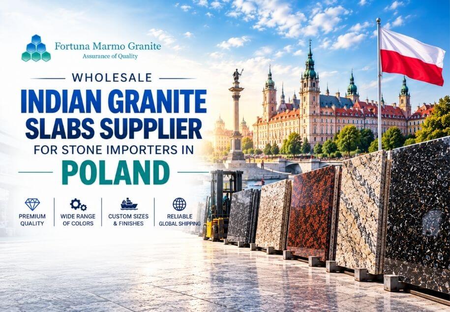 Wholesale Indian Granite Slabs Supplier for Stone Importers in Poland